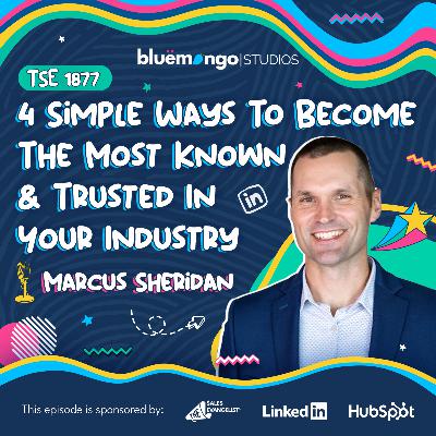 4 Simple Ways To Become The Most Known & Trusted In Your Industry | Marcus Sheridan - 1877