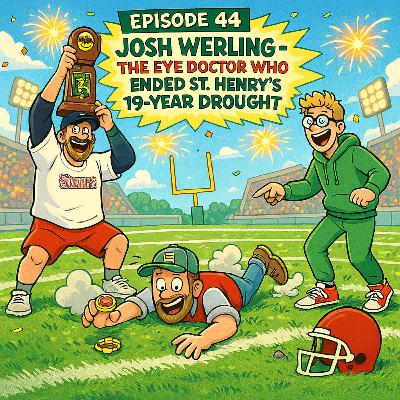 Episode 44 - Josh Werling - The Eye Doctor Who Ended St. Henry’s 19-Year Drought