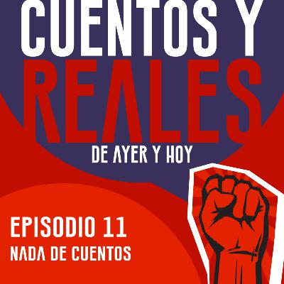 Ep. 11 - Nada de Cuentos....