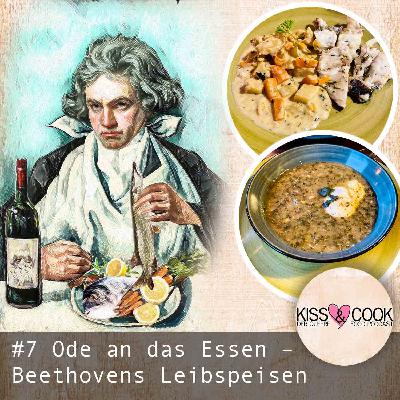 #7 Ode an das Essen – Beethovens Leibspeisen #7 Ode an das Essen – Beethovens Leibspeisen
