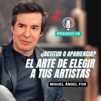 ¿Actitud o Apariencia? El Arte de elegir a tus artistas| The K Effect - Episodio 8