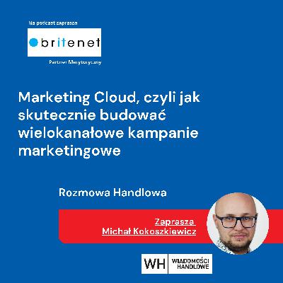 Marketing Cloud, czyli jak skutecznie budować wielokanałowe kampanie marketingowe Marketing Cloud, czyli jak skutecznie budować wielokanałowe kampanie marketingowe