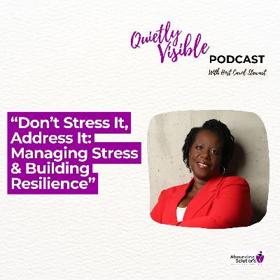 Don’t Stress It, Address It: Managing Stress & Building Resilience