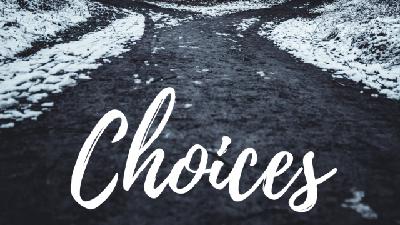 Choices AM - Audio Choices AM - Audio