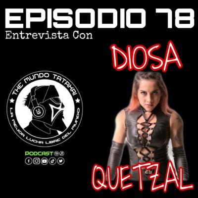 78.-Entrevista Con DIOSA QUETZAL