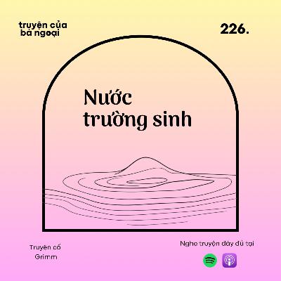 [ Tập 226] Nước trường sinh - Truyện cổ Grimm