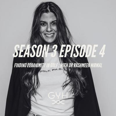 Season 3, Episode 4: Finding equanimity in Golf - with Dr Rashmeen Nirmal
