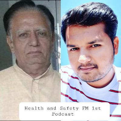 Health and Safety Matters 1st Podcast with Dr. K U Mistry.