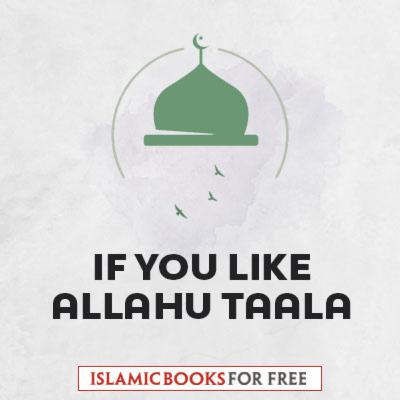 If you like Allahu Taala!