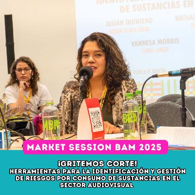 EP249: BAM 2025 | MARKET SESSIONS | GUÍA GRITEMOS CORTE
