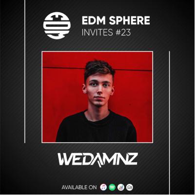 EDM SPHÈRE INVITES #23 : Wedamnz