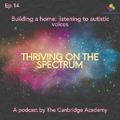 Ep 14 - Building a home: Listening to autistic voices
