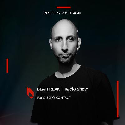 Beatfreak Radio Show By D-Formation #366 | ZERO CONTACT