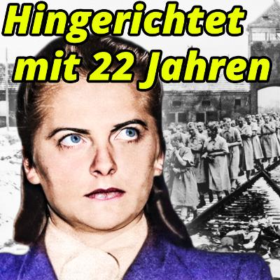 #38 Irma Grese: Die Hyäne von Auschwitz wurde mit nur 22 Jahren hingerichtet