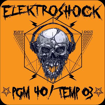 ELEKTROSHOCK - PGM 40 / TEMP 03 - ESPECIAL CIERRE DE TEMPORADA ELEKTROSHOCK - PGM 40 / TEMP 03 - ESPECIAL CIERRE DE TEMPORADA