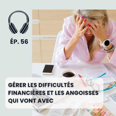 Gérer les difficultés financières et les angoisses qui vont avec Gérer les difficultés financières et les angoisses qui vont avec
