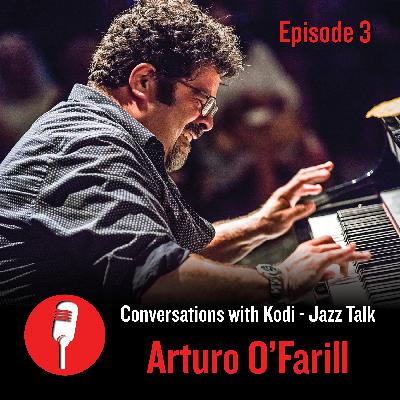 Episode 3: Arturo O'Farrill on Conversations with Kodi Episode 3: Arturo O'Farrill on Conversations with Kodi