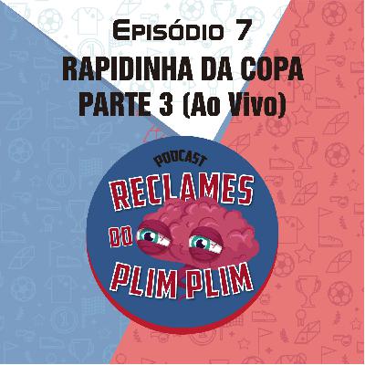 Episodio 7 - Rapidinha da Copa PARTE 3 (Ao Vivo e Bêbado) Episodio 7 - Rapidinha da Copa PARTE 3 (Ao Vivo e Bêbado)