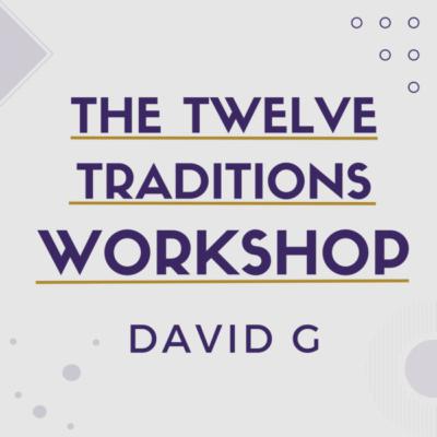 The Twelve Traditions Workshop | Week 3 | Tradition 3 | 139 – 145 The Twelve Traditions Workshop | Week 3 | Tradition 3 | 139 – 145