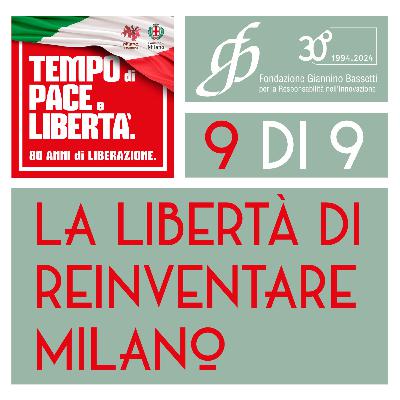 La libertà di reinventare Milano - 9 di 9