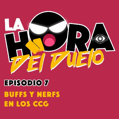 Buffs y Nerfs en los CCG