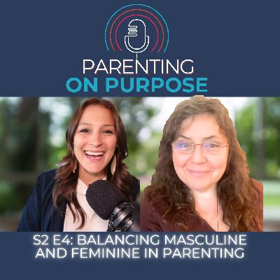 Balancing Masculine and Feminine in Parenting Balancing Masculine and Feminine in Parenting