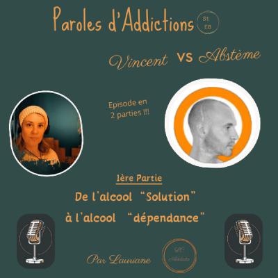 Vincent : De l'alcool "solution" à l'alcool "dépendance"