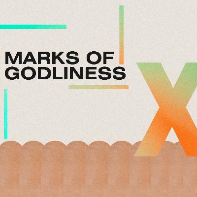 Marks of Godliness - Week 1