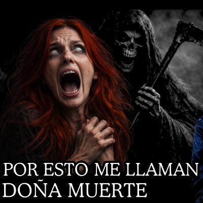 👉Me llaman DOÑA MUERTE⎮Basado en Hechos Reales⎮Viviendo con el miedo⁩ - Relatos de Brujería