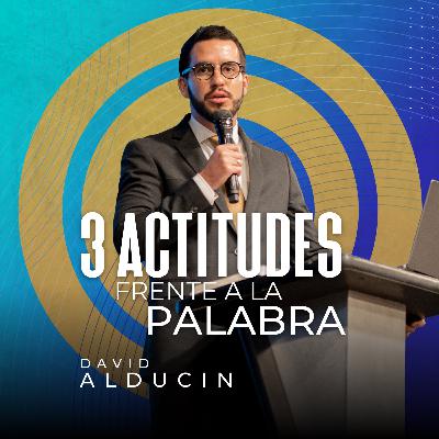 3 Actitudes frente a la Palabra | Pr. David Alducin | VNPEM Coapa