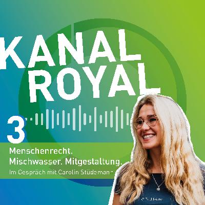 Folge 3: Menschenrecht. Mischwasser. Mitgestalten – mit Carolin Stüdemann Folge 3: Menschenrecht. Mischwasser. Mitgestalten – mit Carolin Stüdemann