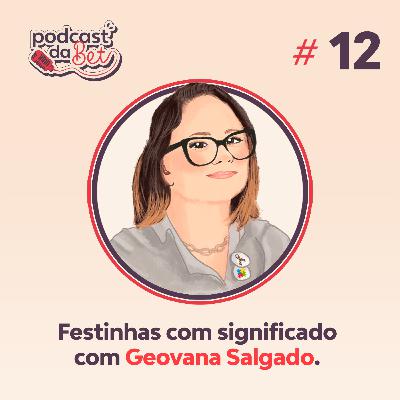 Festinhas com significado  com Geovana Salgado. Festinhas com significado  com Geovana Salgado.