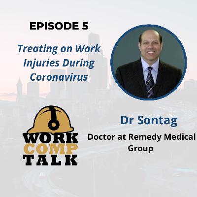 Episode 5: Dr. Mark Sontag - Treating on Work Injuries During Coronavirus