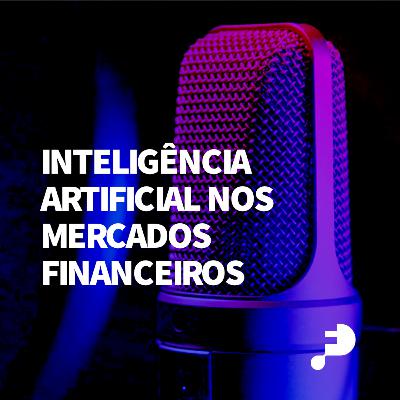 #43 Inteligência artificial nos mercados financeiros