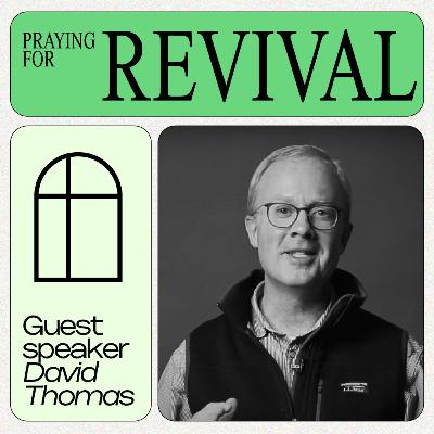 Praying for Revival - David Thomas