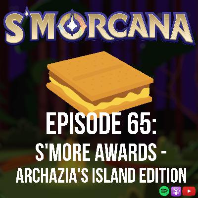 The S'more Awards: Archazia's Island Edition