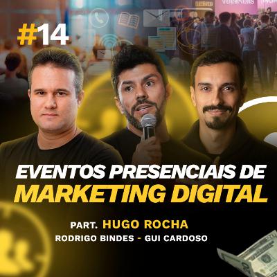 O PODER DOS EVENTOS PRESENCIAIS NO MARKETING DIGITAL com Hugo Rocha | Podcast 2 Centavos #014