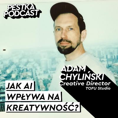 SZTUCZNA INTELIGENCJA, MANIPULACJA I DESIGN - TOFU Studio - Adam Chyliński - #90