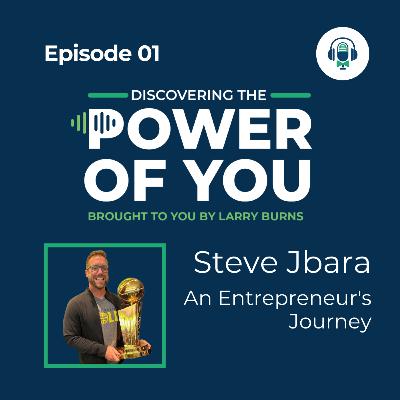 Episode 1 (Full) Discovering The Power Of You Podcast | Interview With Steve Jbara