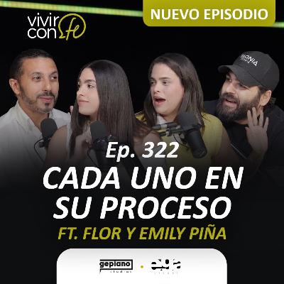 322. "Cada uno en su proceso" - Ft. Flor y Emily Piña