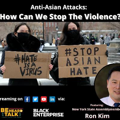 Anti-Asian Attacks: How Can We Stop The Violence? Anti-Asian Attacks: How Can We Stop The Violence?