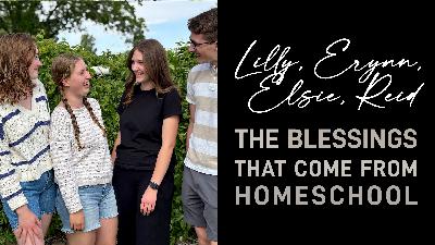 The Blessings That Come From Homeschool