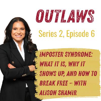 Imposter Syndrome - what it is, why it shows up and how to break free - with Alison Shamir