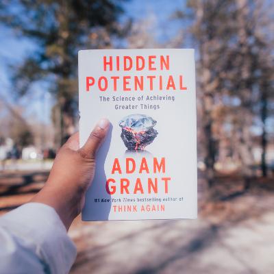 I read a chapter of Hidden Potential by Adam Grant for you I read a chapter of Hidden Potential by Adam Grant for you