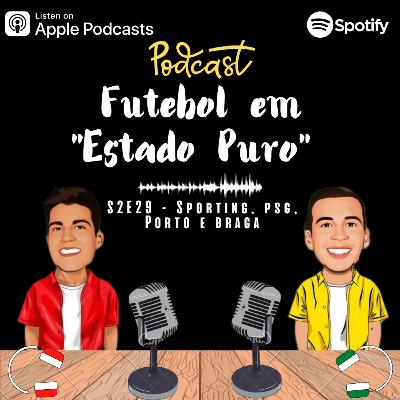 FEEP#S2E29 - Sporting, Psg, Porto e Braga FEEP#S2E29 - Sporting, Psg, Porto e Braga