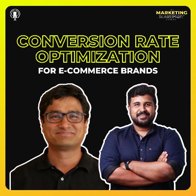 Ep. 14: Why DTC brands should focus on Conversion Rate Optimisation? | Ft. Rishi Rawat