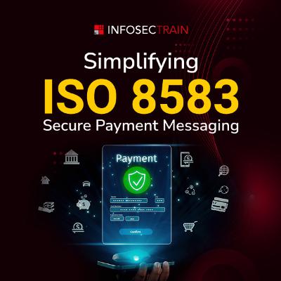 Simplifying ISO 8583 Secure Payment Messaging Masterclass