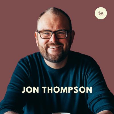 #100 - Why Clarity on Calling Changes Everything: Jon Thompson on Leadership, Gifts, and Enduring Faithfully