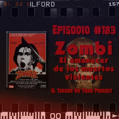El Terror No Tiene Podcast - Episodio #183 - Zombi (1978)