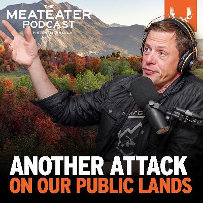 Ep. 785: Another Attack On Our Public Lands Ep. 785: Another Attack On Our Public Lands